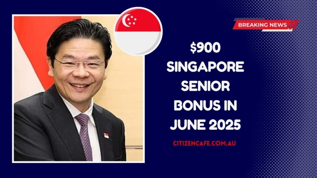 $900 Singapore Senior Bonus In June 2025 – Eligibility, Bank Credit Dates & Helpline Guide