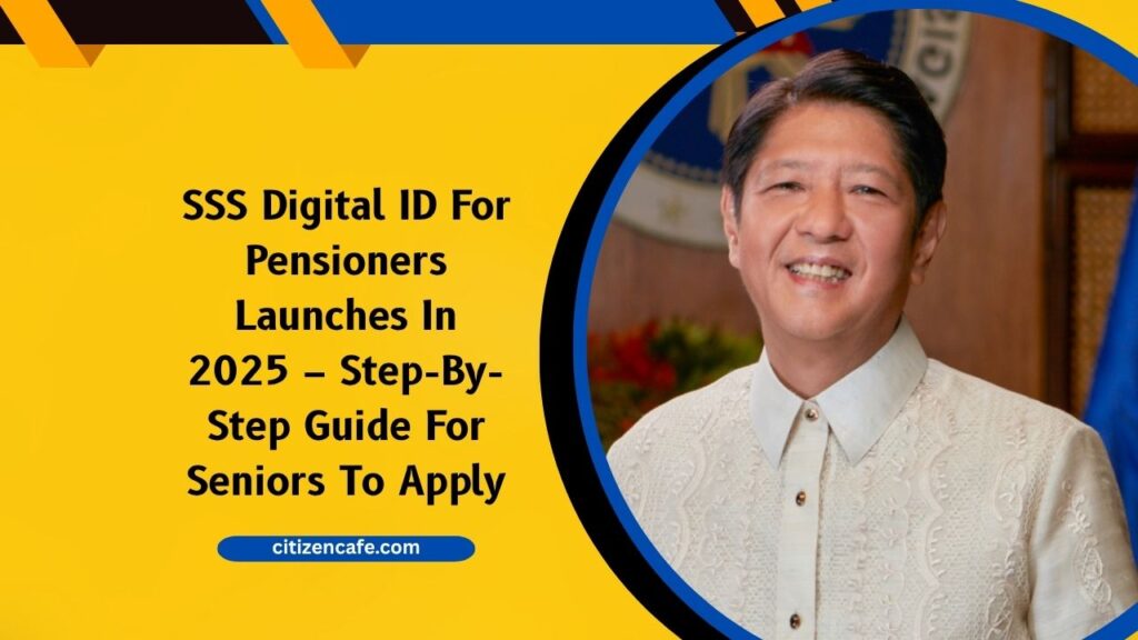 SSS Digital ID For Pensioners Launches In 2025 – Step-By-Step Guide For Seniors To Apply