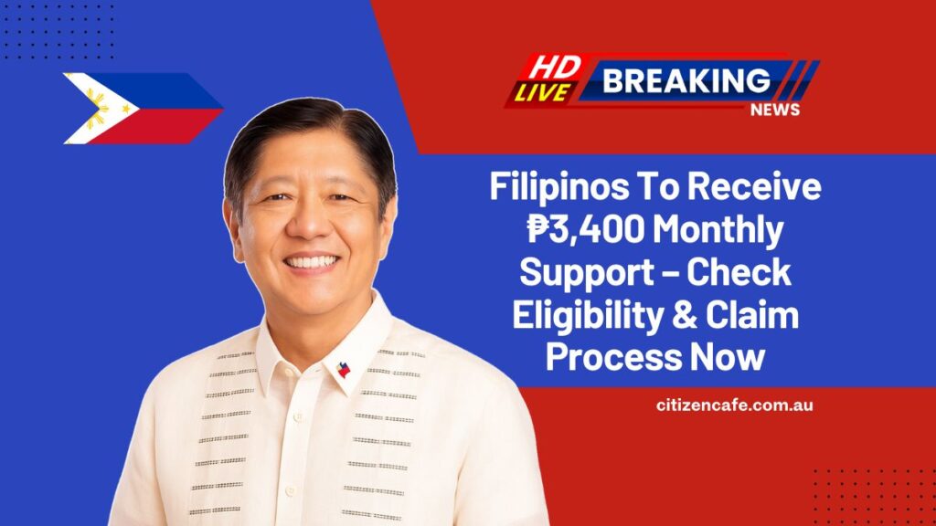 Filipinos To Receive ₱3,400 Monthly Support – Check Eligibility & Claim Process Now